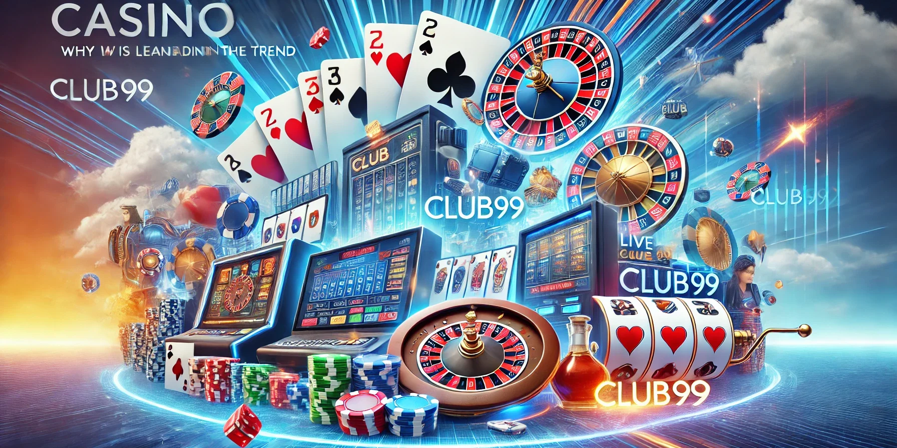 evolution of online casino gaming and Club99's role in leading the trend