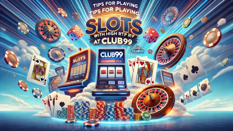 playing slots with high RTP at Club99