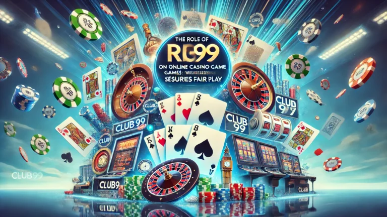 role of RNG in online casino games and how Club99 ensures fair play