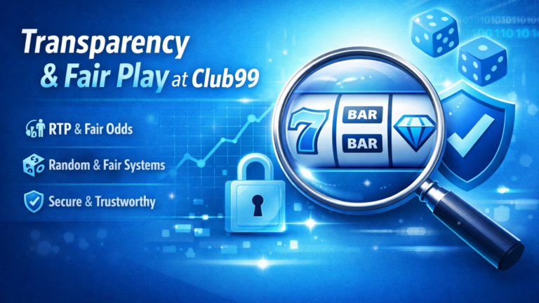 Transparency and fair play at Club99